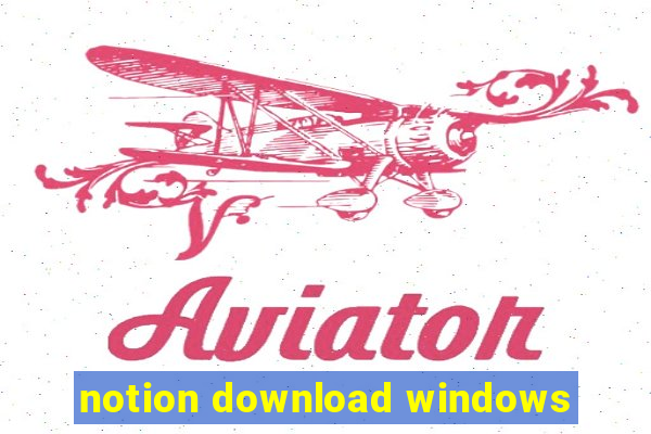 notion download windows